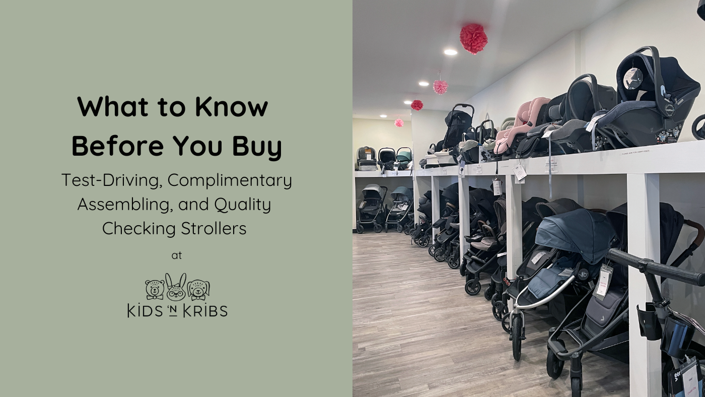 Before You Buy; Test-Driving, Complimentary Assembling, and Quality Checking Strollers at Kids ‘N Kribs