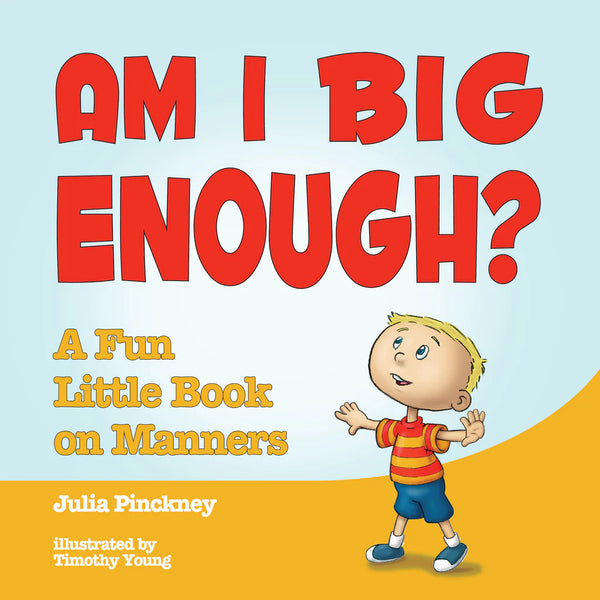 Am I Big Enough? : A Fun Little Book on Manners