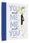 You and Me, Me and You