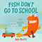 Hachette Book Group Fish Don't Go to School