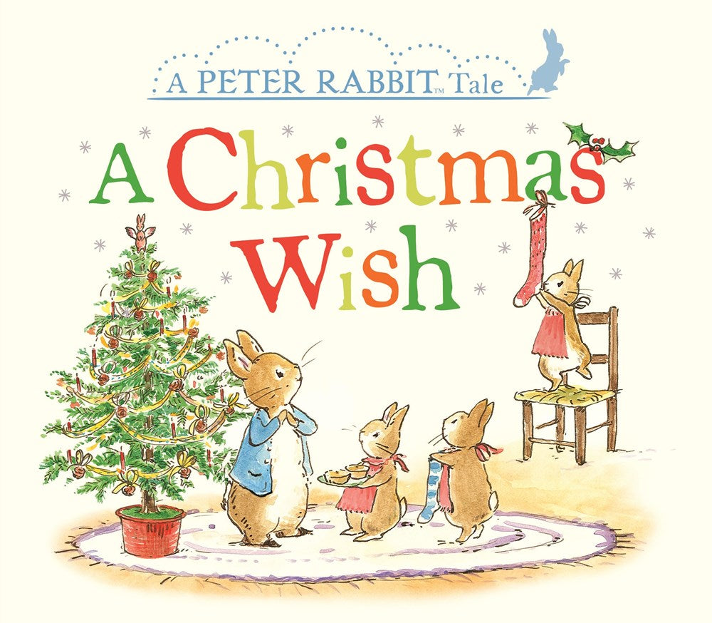 A Christmas Wish : A Peter Rabbit Tale