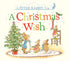 A Christmas Wish : A Peter Rabbit Tale