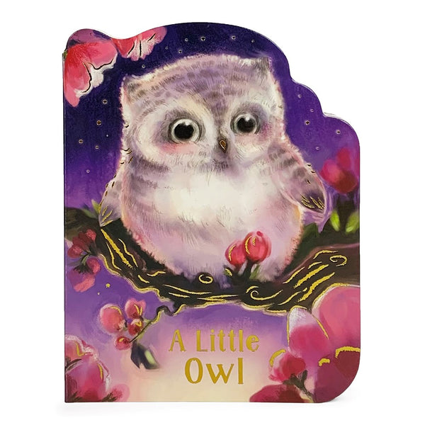 A Little Owl: Animal Shaped Board Book
