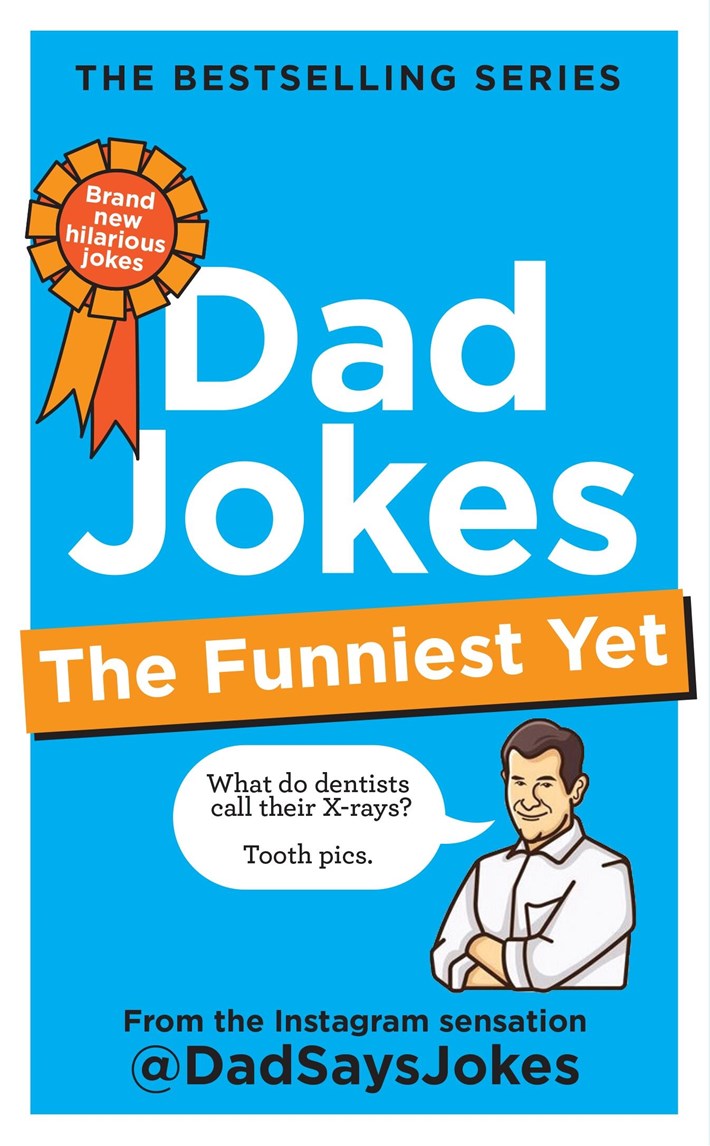 Hachette Book Group Dad Jokes: The Funniest Yet: The newest collection from the Instagram sensation @DadSaysJokes