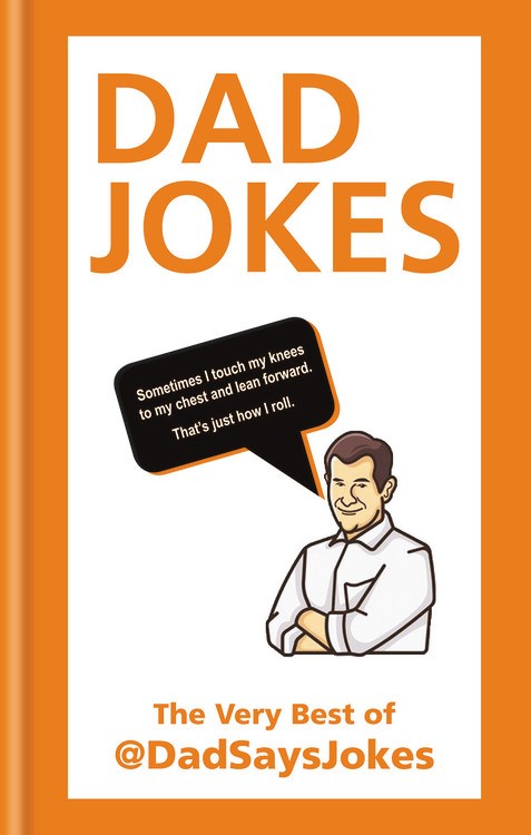 Hachette Book Group Dad Jokes: The very best of @DadSaysJokes