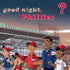 Good Night Phillies™