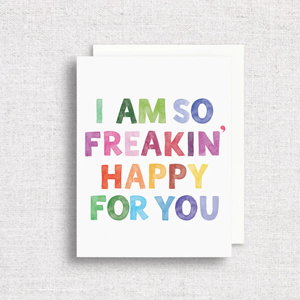 "So Freakin' Happy For You" Greeting Card