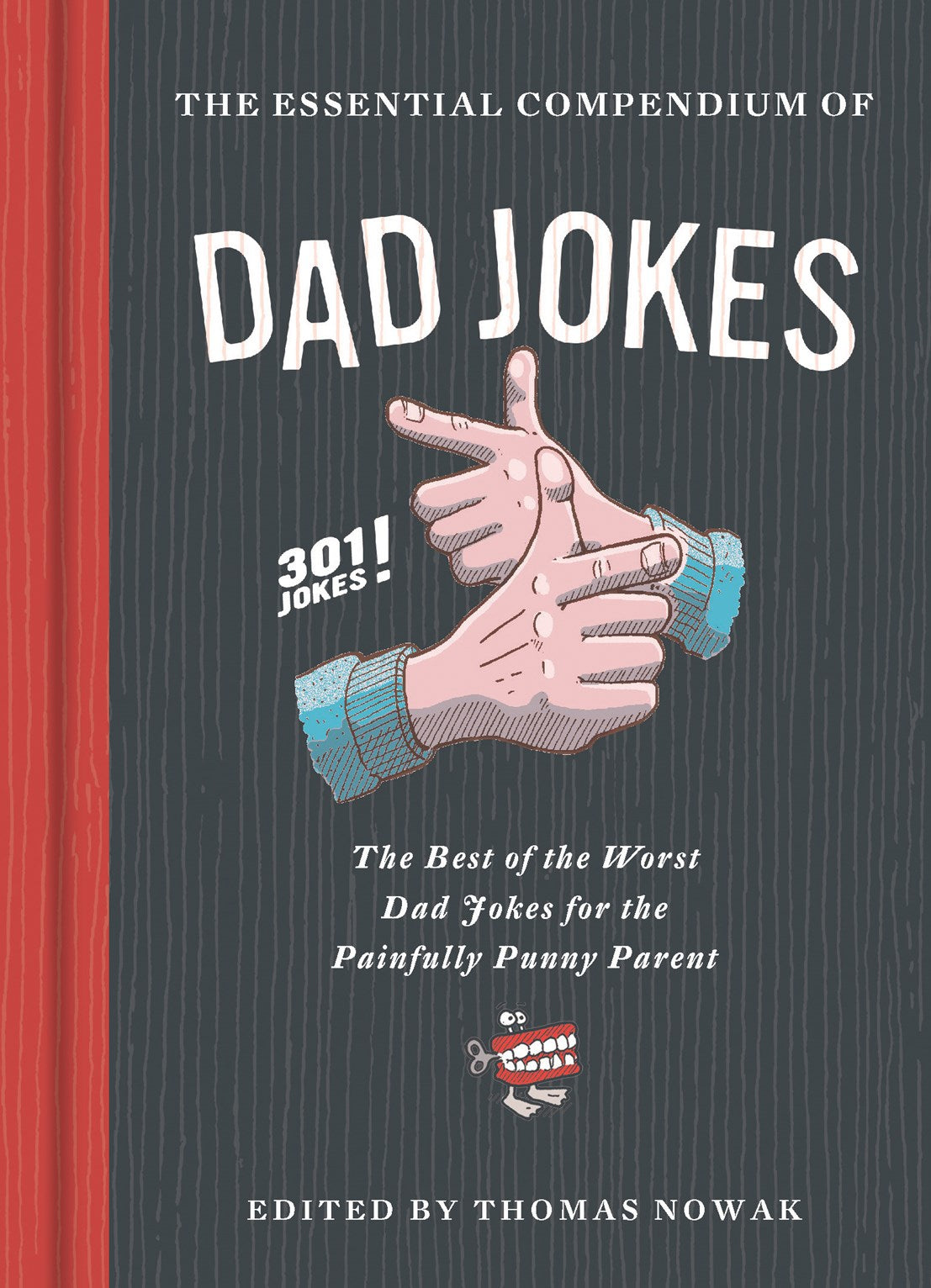 Chronicle Books The Essential Compendium of Dad Jokes