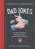 Chronicle Books The Essential Compendium of Dad Jokes