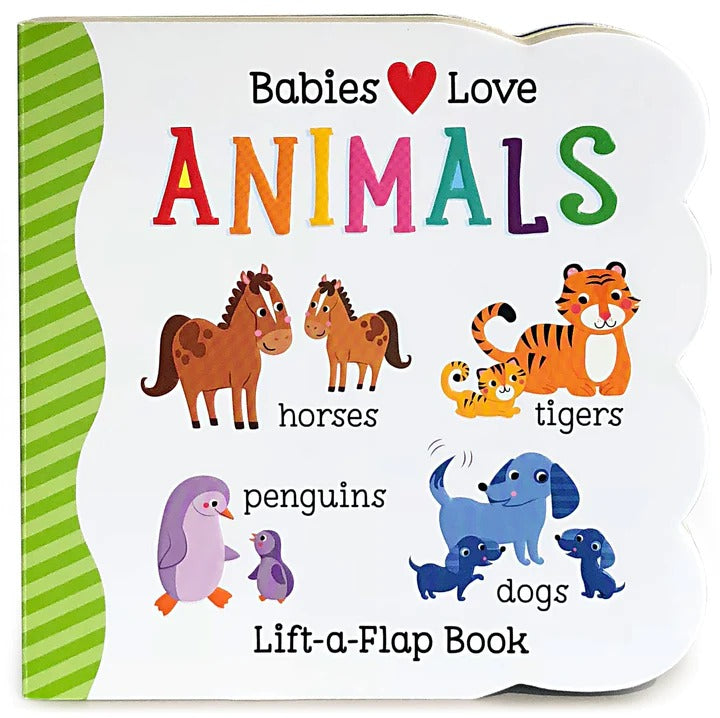 Babies Love Animals Lift-A-Flap Book