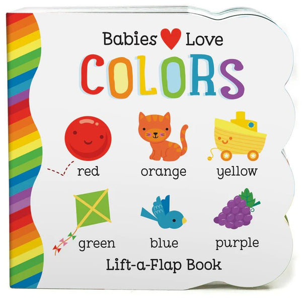 Babies Love Colors Lift-A-Flap Book
