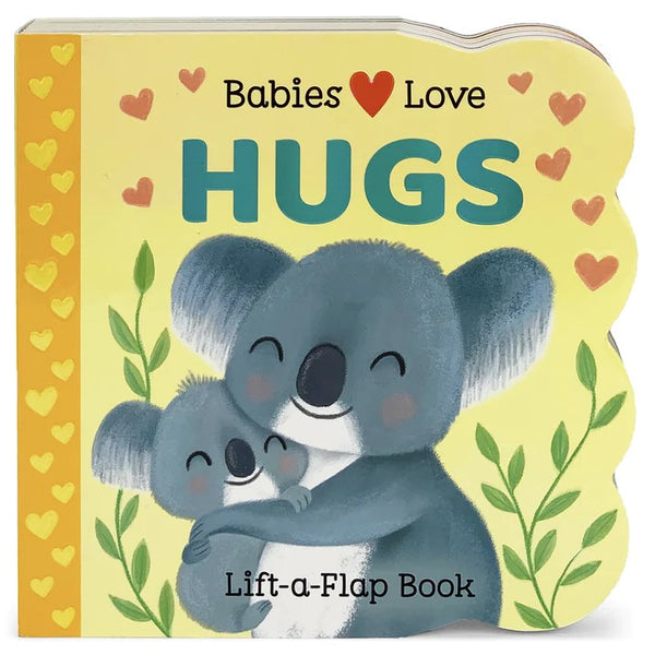 Babies Love Hugs Lift-A-Flap Book