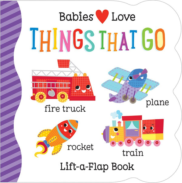 Babies Love Things that Go Lift-A-Flap Book