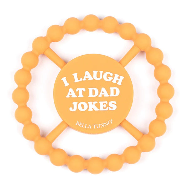 Happy Teether, I Laugh At Dad Jokes