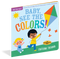 Workman Publishing Indestructibles: Baby, See the Colors!