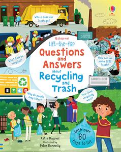 Lift-the-Flap: Questions and Answers About Recycling and Trash