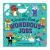 The Wonderful Book of Wondrous Jobs Board Book